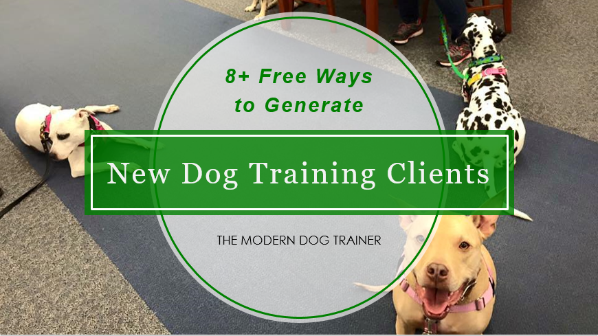 8+ Free Ways to Generate New Dog Training Clients