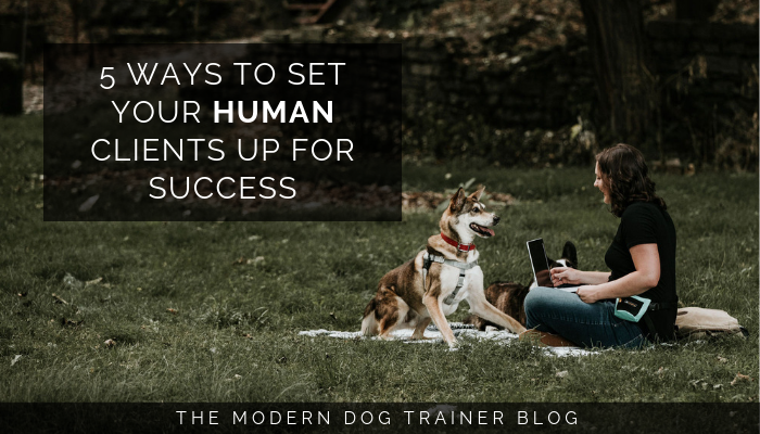 "5 Ways to set your human clients up for success" is written in a box overlaying an image of Ines McNeil in a black shirt and blue jeans, next to her husky-mix.