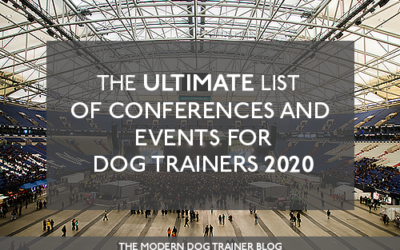 The Ultimate List of Conferences and Events for Dog Trainers 2020
