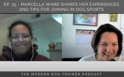 Ep. 35 – Marcella Ward Shares Her Experiences and Tips for Joining In Dog Sports