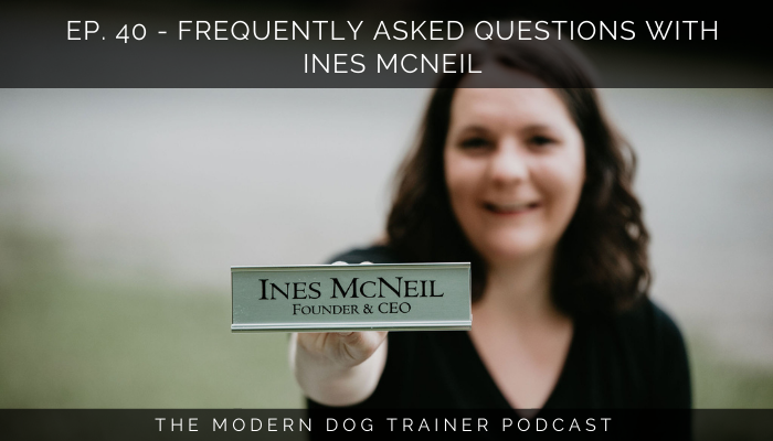 Episode 40: Frequently Asked Questions with Ines McNeil